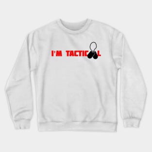 I'M TACTICOOL Crewneck Sweatshirt